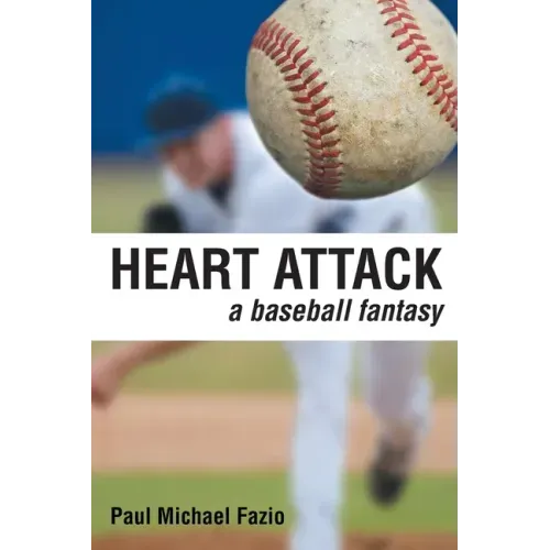 Heart Attack: A Baseball Fantasy