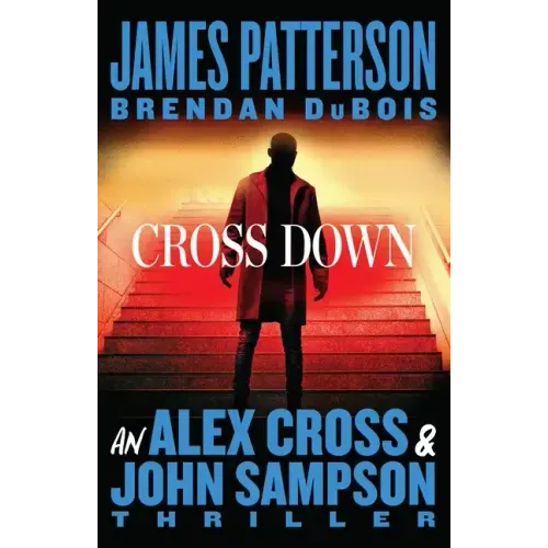 Cross Down: An Alex Cross and John Sampson Thriller