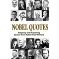 Nobel Quotes: Inspiring and Perplexing Quotes Of Nobel Prize Winners