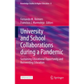 University and School Collaborations During a Pandemic: Sustaining Educational Opportunity and Reinventing Education