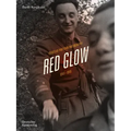 Red Glow: Yugoslav Partisan Photography and Social Movement, 1941-1945
