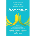 Momentum: Creating Effective, Engaging and Enjoyable Meetings