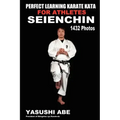 Perfect Learning Karate Kata For Athletes: Seienchin: To the best of my knowledge, this is the first book to focus only on karate "kata" illustrated w
