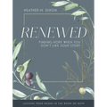 Renewed - Women's Bible Study Participant Workbook with Leader Helps: Finding Hope When You Dont Like Your Story