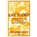 Life's End: Technocratic Dying in an Age of Spiritual Yearning