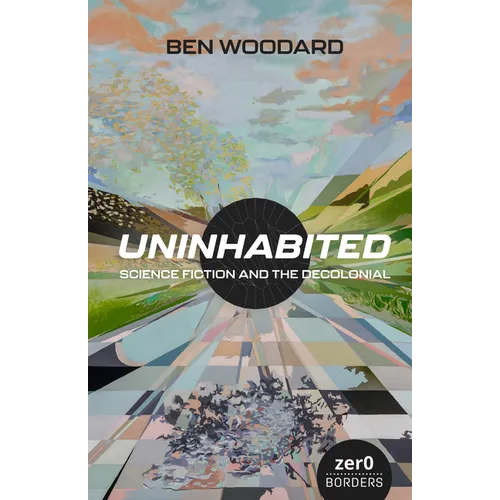 Uninhabited: Science Fiction and the Decolonial