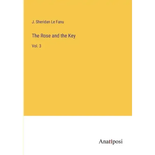 The Rose and the Key: Vol. 3