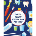 Dental Health Activity Book For Kids: Dental Hygiene Dental Education for Kids Tooth Fairy Journal