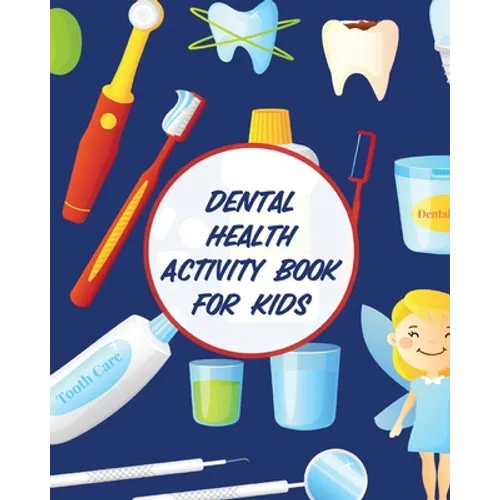 Dental Health Activity Book For Kids: Dental Hygiene Dental Education for Kids Tooth Fairy Journal