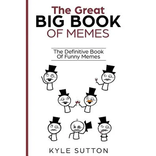 The Great Big Book Of Memes: The Definitive Book Of Funny Memes