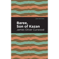 Baree, Son of Kazan: A Child of the Forest