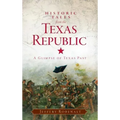 Historic Tales from the Texas Republic: A Glimpse of Texas Past