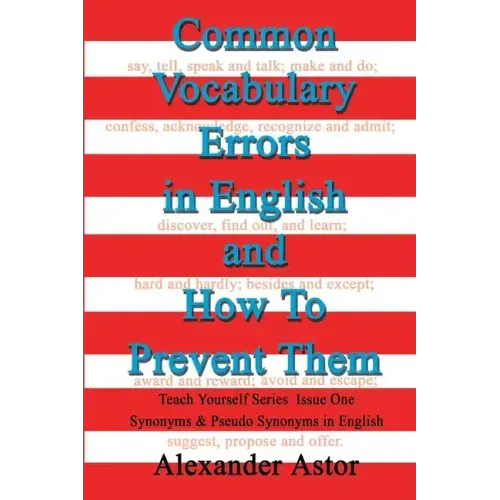 Common Vocabulary Errors in English and How to Prevent Them: Teach Yourself Series Synonyms and Pseudo Synonyms in English Issue One