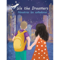 We the Dreamers =: Nosotros Los Soanadores