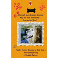 Finally Home: : Lessons on Life from a Free-Spirited Dog-LARGE PRINT