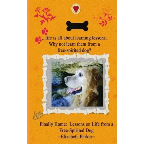 Finally Home: : Lessons on Life from a Free-Spirited Dog-LARGE PRINT