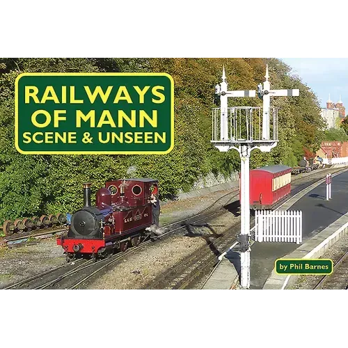 Railways of Mann: Scene & Unseen