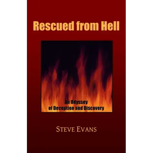 Rescued from Hell: An Odyssey of Deception and Discovery