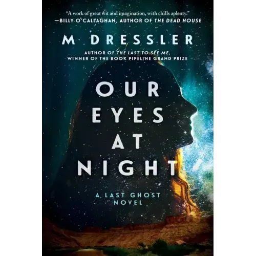 Our Eyes at Night: The Last Ghost Series, Book Three