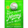 The Best Team Money Can Buy: The Los Angeles Dodgers' Wild Struggle to Build a Baseball Powerhouse