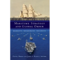 Maritime Strategy and Global Order: Markets, Resources, Security