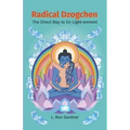 Radical Dzogchen: The Direct Way to En-Light-enment
