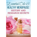 Essential Oils and Healthy Menopause: History and Research Secrets