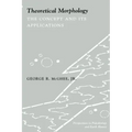 Theoretical Morphology: The Concept and Its Applications