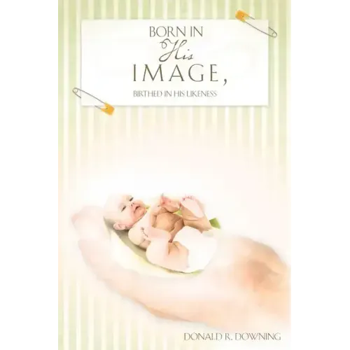 Born in His Image, Birthed in His Likeness