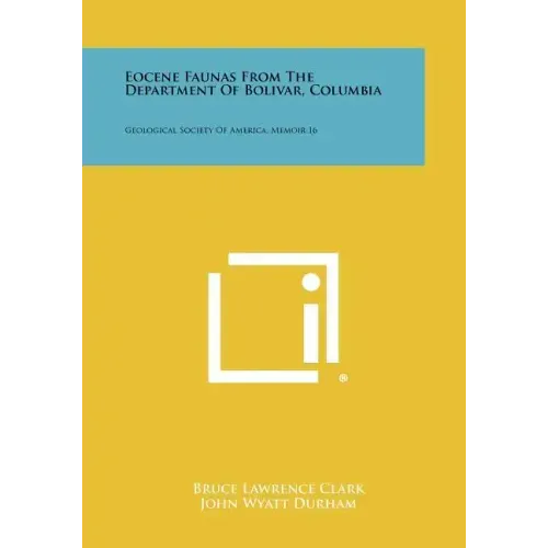Eocene Faunas from the Department of Bolivar, Columbia: Geological Society of America, Memoir 16