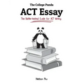 The College Panda's ACT Essay: The Battle-tested Guide for ACT Writing
