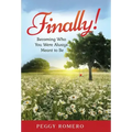 Finally!: Becoming Who You Were Always Meant to Be