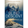 Blind Descent: Surviving Alone and Blind on Mount Everest