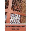 Integrity comes with a price