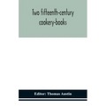 Two fifteenth-century cookery-books