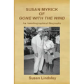 Susan Myrick of Gone With The Wind: An Autobiographical Biography
