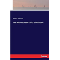 The Nicomachean Ethics of Aristotle