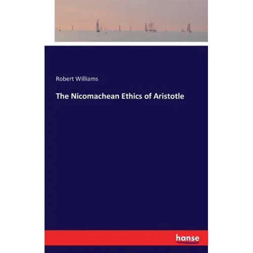 The Nicomachean Ethics of Aristotle