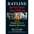 Ratline: Soviet Spies, Nazi Priests, and the Disappearance of Adolf Hitler