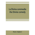 La Divina commedia; the Divine comedy