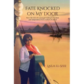 Fate Knocked on My Door: A Story of a Young Girl Looking for Freedom and Independance from a Culture of Control