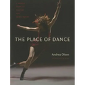 The Place of Dance: A Somatic Guide to Dancing and Dance Making