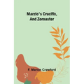 Marzio's Crucifix, and Zoroaster