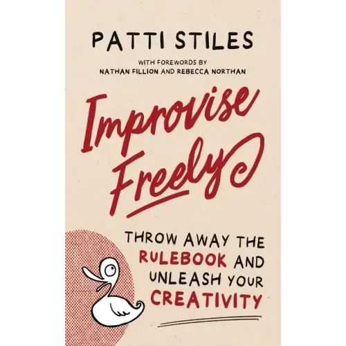 Improvise Freely: Throw away the rulebook and unleash your creativity