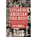 Exploring American Folk Music: Ethnic, Grassroots, and Regional Traditions in the United States
