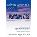 Solving America's Healthcare Crisis