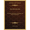 The Call of the Soul: A Scientific Explanation of Telepathy and Psychic Phenomena