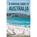 A Survival Guide to Australia and Australian-English Dictionary