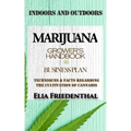 Marijuana Grower's Handbook & Business Plan: Techniques & Facts Regarding the Cultivation of Cannabis - INDOORS AND OUTDOORS