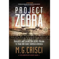 Project Zebra: Roosevelt and Stalin's Top-Secret Mission to Train 300 Soviet Airmen in America